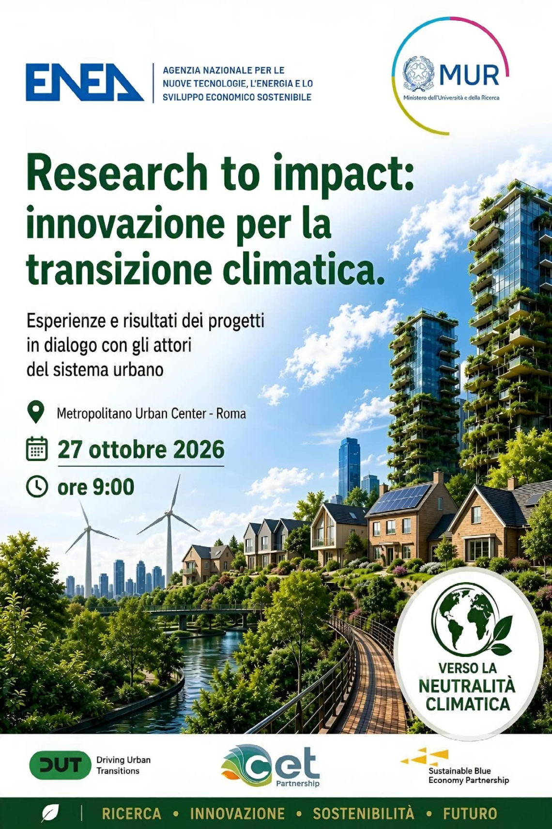 Save the date! Research to Impact: innovazione per la transizione climatica. Esperienze e risultati dei progetti in dialogo con gli attori del sistema urbano 